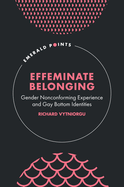 Effeminate Belonging: Gender Nonconforming Experience and Gay Bottom Identities