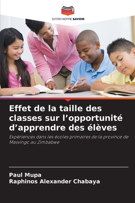 Effet de la taille des classes sur l'opportunit? d'apprendre des ?l?ves - Mupa, Paul, and Alexander Chabaya, Raphinos