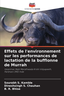 Effets de l'environnement sur les performances de lactation de la bufflonne de Murrah - Kamble, Sourabh S, and Chauhan, Dineshsingh S, and Bhise, B R