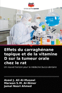 Effets du carraghnane topique et de la vitamine D sur la tumeur orale chez le rat