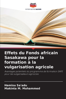 Effets du Fonds africain Sasakawa pour la formation  la vulgarisation agricole - Sa'adu, Hamisu, and M Mohammed, Makinta