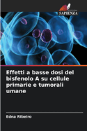 Effetti a basse dosi del bisfenolo A su cellule primarie e tumorali umane