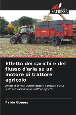 Effetto dei carichi e del flusso d'aria su un motore di trattore agricolo - Gomes, Fabio