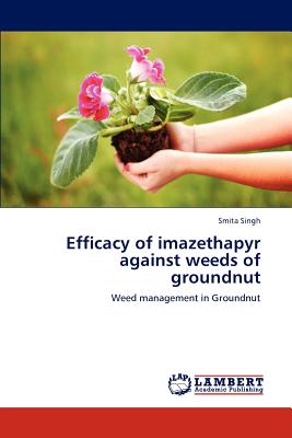 Efficacy of imazethapyr against weeds of groundnut - Singh, Smita