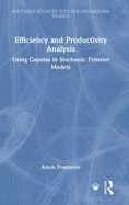 Efficiency and Productivity Analysis: Using Copulas in Stochastic Frontier Models