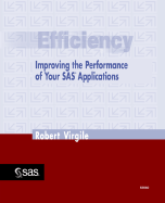 Efficiency: Improving the Performance of Your SAS Applications