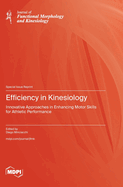 Efficiency in Kinesiology: Innovative Approaches in Enhancing Motor Skills for Athletic Performance