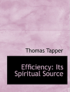 Efficiency: Its Spiritual Source (Large Print Edition)