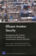 Efficient Aviation Security: Strengthening the Analytic Foundation for Making Air Transportation Security Decisions