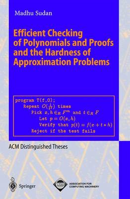 Efficient Checking of Polynomials and Proofs and the Hardness of Approximation Problems - Sudan, Madhu (Editor)