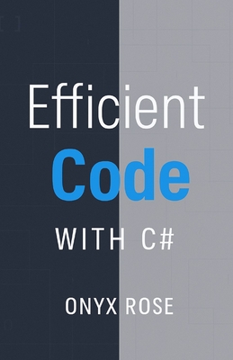 Efficient Code with C# - Rose, Onyx