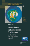 Efficient Solvers for Incompressible Flow Problems: An Algorithmic and Computational Approach