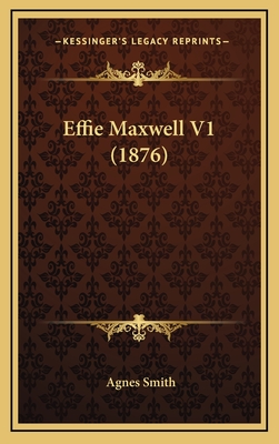 Effie Maxwell V1 (1876) - Smith, Agnes, Dr.