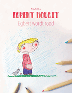 Egbert rougit/Egbert wordt rood: Un livre ? colorier pour les enfants (Edition bilingue fran?ais-n?erlandais)