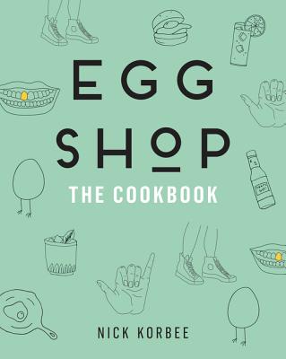 Egg Shop: The Cookbook - Korbee, Nick