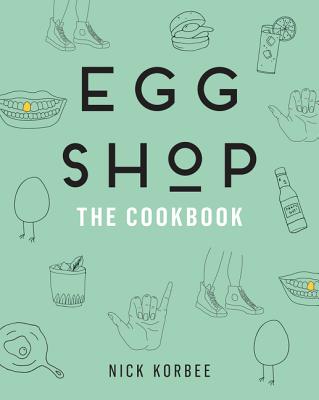 Egg Shop: The Cookbook - Korbee, Nick