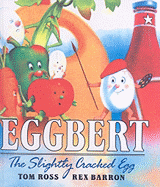 Eggbert, the Slightly Cracked Egg - Ross, Tom