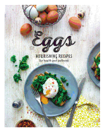 Eggs: Nourishing Recipes for Health and Wellness