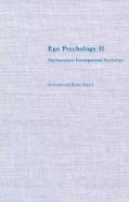 Ego Psychology II: Psychoanalytic Developmental Psychology