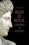 Ego & Soul: The Modern West in Search of Meaning - Carroll, John