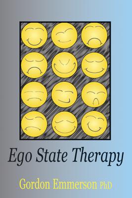 Ego State Therapy - Emmerson, Gordon, Dr.
