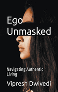 Ego Unmasked
