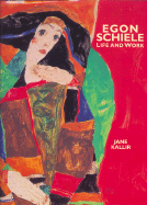 Egon Schiele: Life and Work