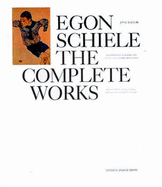 Egon Schiele: The Complete Works