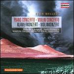 Egon Wellesz: Piano Concerto; Violin Concerto