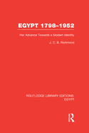 Egypt, 1798-1952 (Rle Egypt): Her Advance Towards a Modern Identity