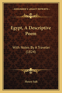 Egypt, A Descriptive Poem: With Notes By A Traveler (1824)