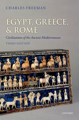 Egypt, Greece, and Rome: Civilizations of the Ancient Mediterranean - Freeman, Charles
