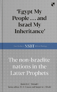 'Egypt My People ... and Israel My Inheritance': The Non-Israelite Nations In The Latter Prophets