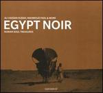 Egypt Noir: Nubian Soul Treasures - Ali Hassan Kuban/Mahmoud Fadl