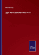 Egypt, the Soudan and Central Africa