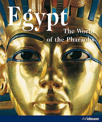 Egypt: The World of the Pharaohs - Schulz, Regine (Editor), and Seidel, Matthias (Editor)