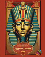 Egyptens faraoner - Mlarbok fr entusiaster av den forntida egyptiska civilisationen: Fantastiska portrtt fr att slappna av och slppa loss kreativiteten