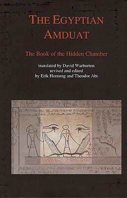 Egyptian Amduat: The Book of the Hidden Chamber - Hornung, Erik