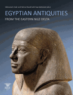Egyptian Antiquities from the Eastern Nile Delta