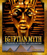 Egyptian Myth: A Treasury of Legends, Art, and History