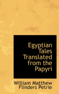 Egyptian Tales Translated from the Papyri