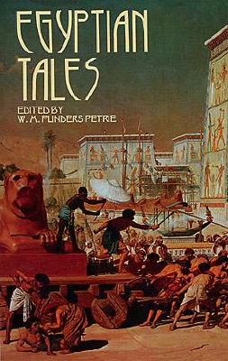 Egyptian Tales - Petrie, W M Flinders (Editor)