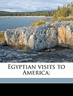 Egyptian Visits to America;