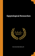 Egyptological Researches