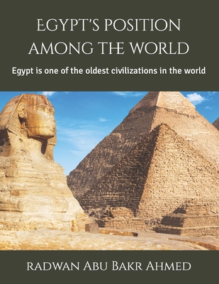 Egypt's position among the world: Egypt is one of the oldest civilizations in the world - Abu Bakr Ahmed, Radwan