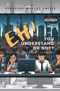Eh! You Understand or Not? (vol. 3): The Unfiltered Edition - Contains Language Your Mother Don't Approve
