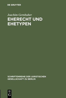 Eherecht Und Ehetypen - Gernhuber, Joachim