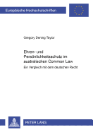 Ehren- und Persoenlichkeitsschutz im australischen Common Law: Ein Vergleich mit dem deutschen Recht