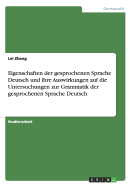 Eigenschaften Der Gesprochenen Sprache Deutsch Und Ihre Auswirkungen Auf Die Untersuchungen Zur Grammatik Der Gesprochenen Sprache Deutsch