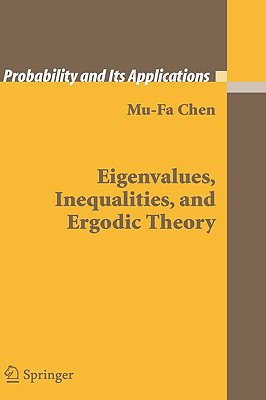 Eigenvalues, Inequalities, and Ergodic Theory - Chen, Mu-Fa